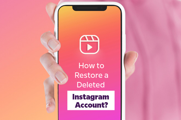 How to Restore a Deleted Instagram Account?